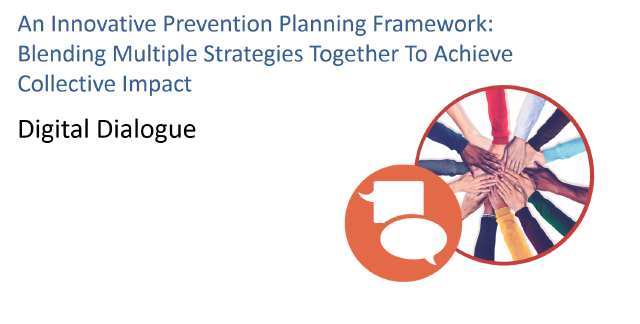 An Innovative Prevention Planning Framework: Blending Multiple Strategies Together to Achieve Collective Impact - This link opens in a new window.