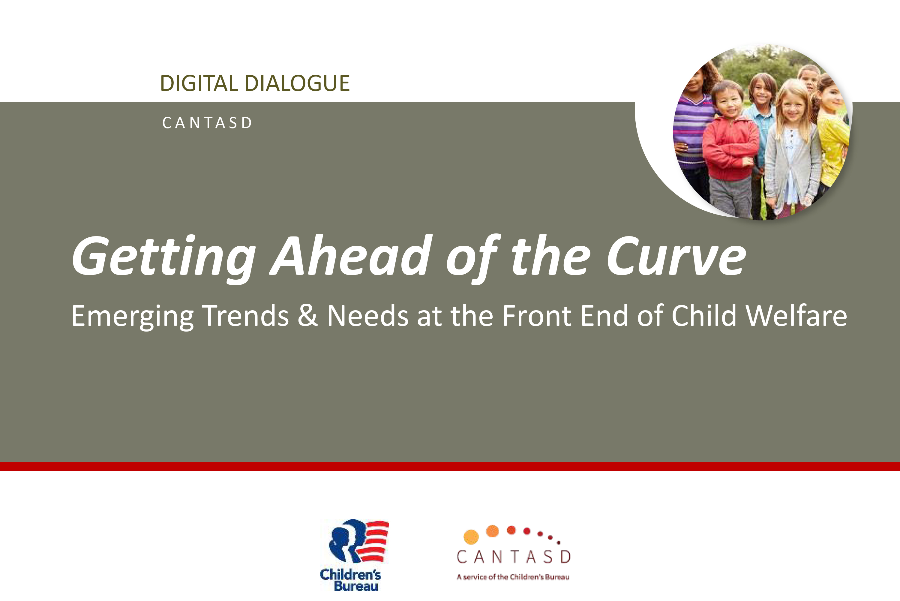 Getting Ahead of the Curve: Emerging Trends & Needs at the Front End of Child Welfare - This link opens in a new window.