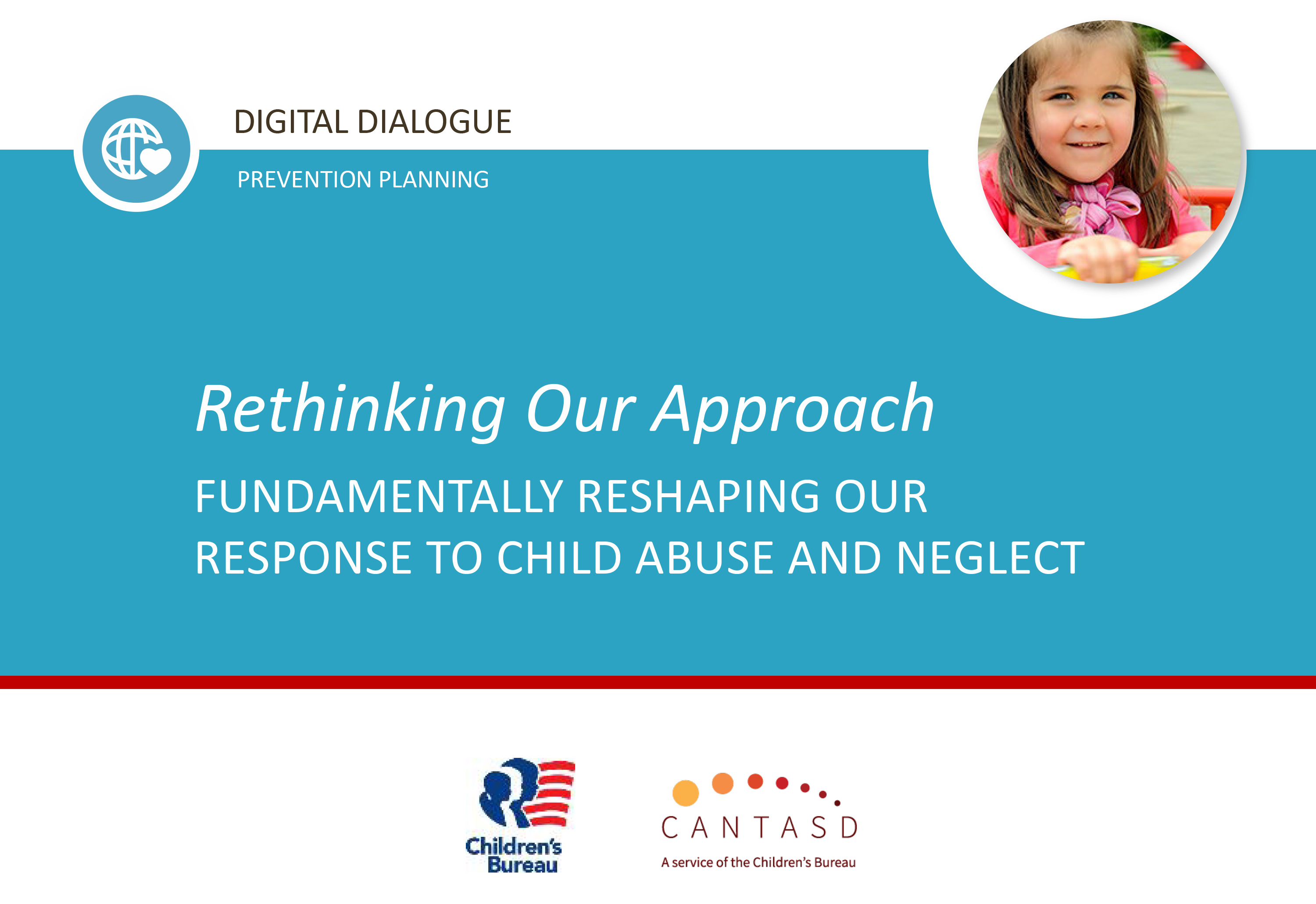 Recording of digital dialogue on Rethinking Our Approach: Fundamentally Reshaping Our Response to Child Abuse and Neglect (This link opens in a new window)