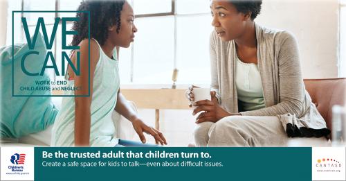 Be the trusted adult that children turn to. 