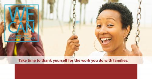 Take time to thank yourself for the work you do with families.