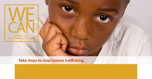 Take steps to stop human trafficking.